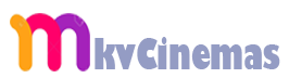 Mkvcinemas — Download Bollywood, Hollywood Hindi Dubbed Movies & Web Series